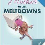 The Mother Of All Meltdowns Review, Blog Tour Stop, & Giveaway