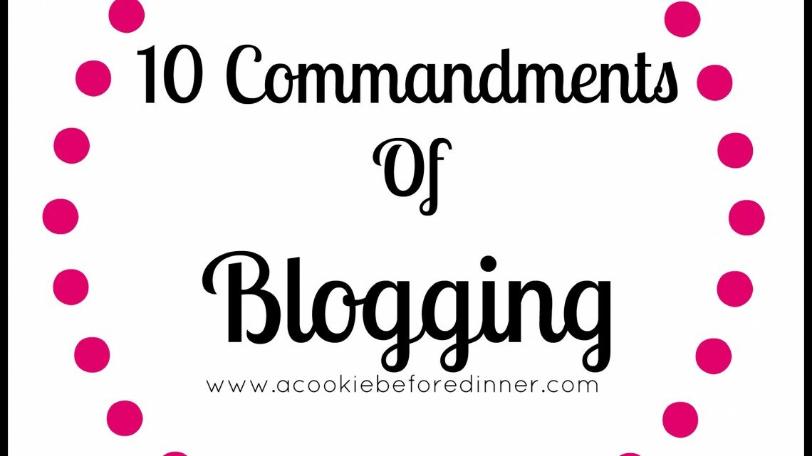10 Commandments Of Blogging