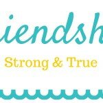 Friendship Strong And True