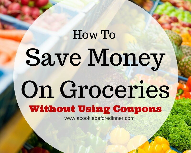 Easy Ways To Save Money On Groceries Without Using Coupons