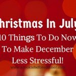 Christmas In July: 10 Things To Do Now 